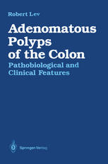 Adenomatous Polyps of the Colon : Pathobiological and Clinical Features.