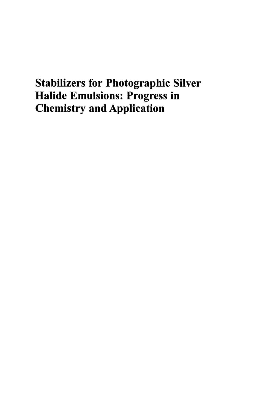 Stabilizers for Photographic Silver Halide Emulsions : Progress in Chemistry and Application.