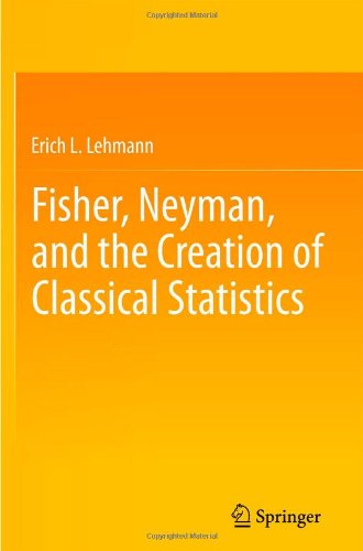 Fisher, Neyman, and the Creation of Classical Statistics