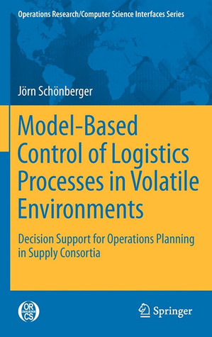 Model-Based Control of Logistics Processes in Volatile Environments