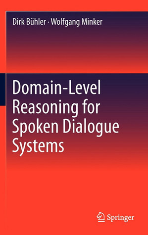 Domain Level Reasoning For Spoken Dialogue Systems