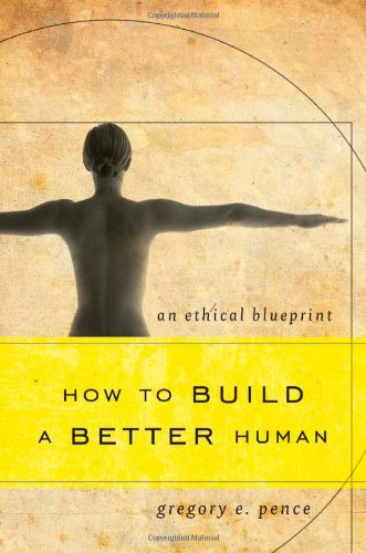 How to Build a Better Human