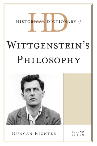 Historical Dictionary of Wittgenstein's Philosophy, Second Edition