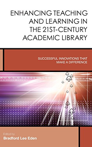 Enhancing Teaching and Learning in the 21st-Century Academic Library