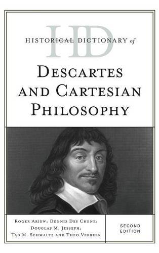 Historical Dictionary of Descartes and Cartesian Philosophy