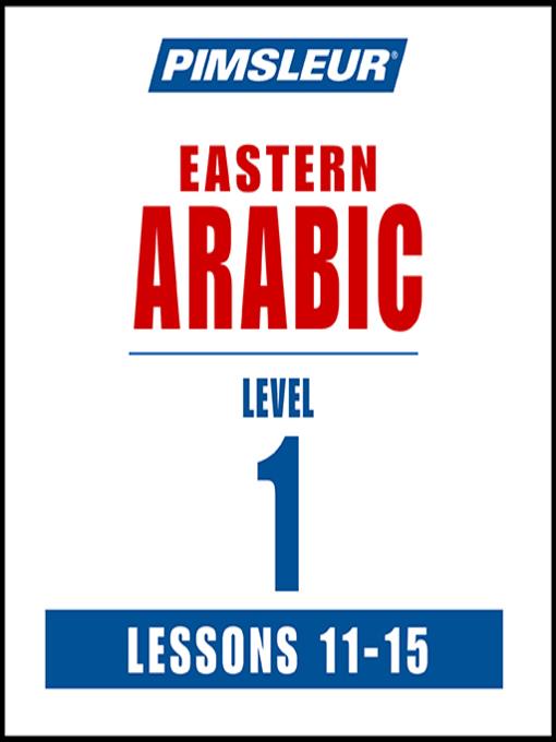 Pimsleur Arabic (Eastern) Level 1 Lessons 11-15 MP3