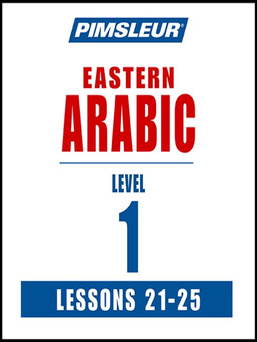 Pimsleur Arabic (Eastern) Level 1 Lessons 21-25 MP3