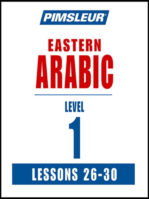 Pimsleur Arabic (Eastern) Level 1 Lessons 26-30 MP3