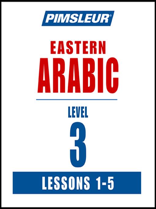 Pimsleur Arabic (Eastern) Level 3 Lessons 1-5 MP3