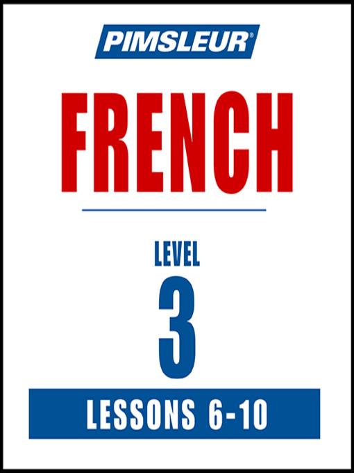 Pimsleur French Level 3 Lessons 6-10 MP3