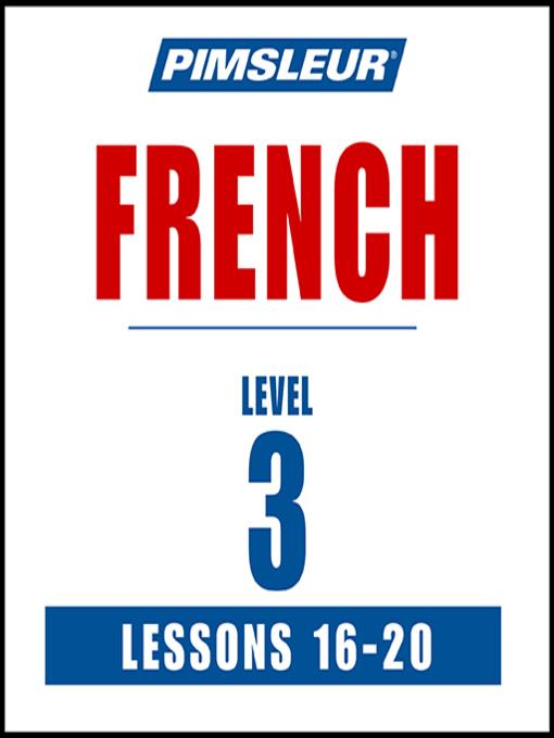 Pimsleur French Level 3 Lessons 16-20 MP3