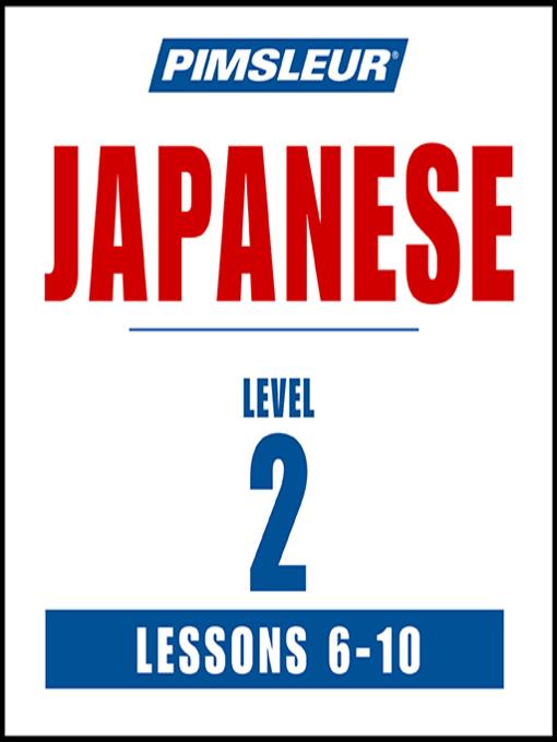 Pimsleur Japanese Level 2 Lessons 6-10 MP3