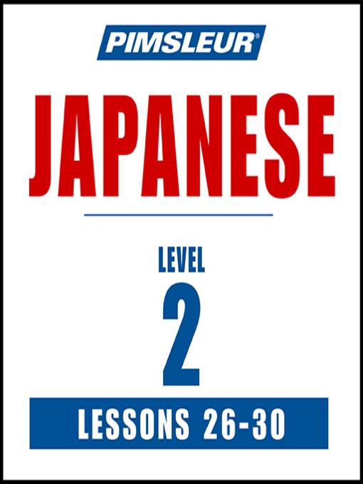 Pimsleur Japanese Level 2 Lessons 26-30