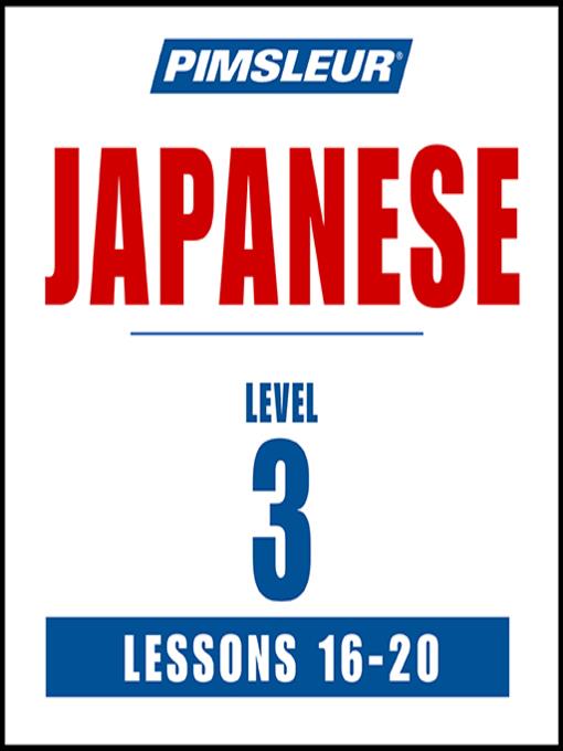 Pimsleur Japanese Level 3 Lessons 16-20 MP3