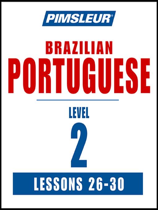 Pimsleur Portuguese (Brazilian) Level 2 Lessons 26-30 MP3