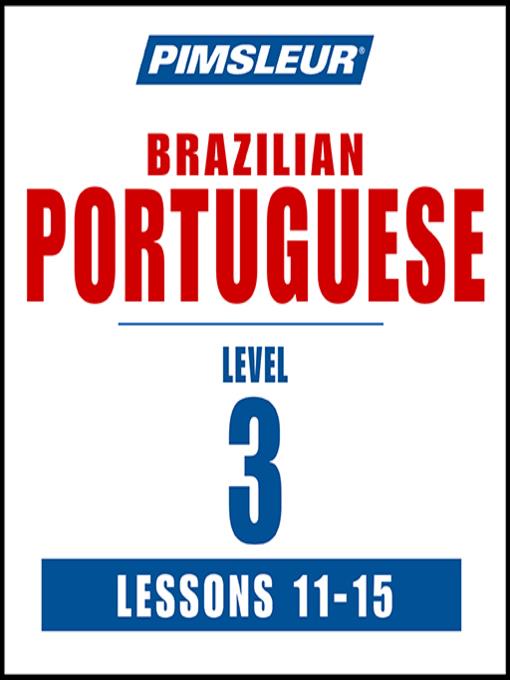 Pimsleur Portuguese (Brazilian) Level 3 Lessons 11-15 MP3