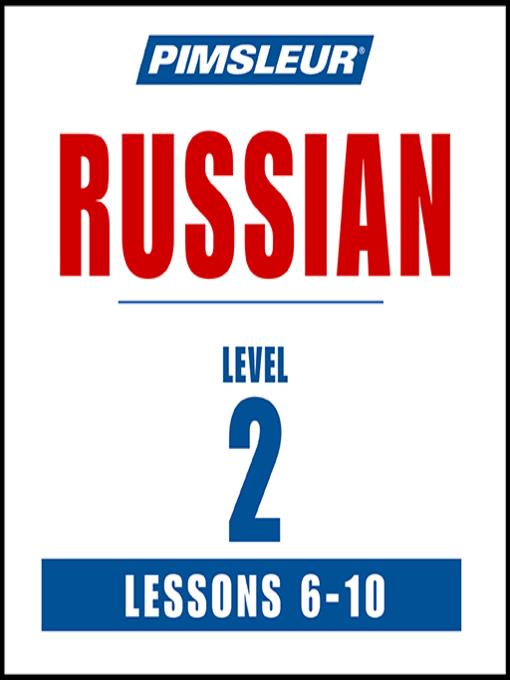 Pimsleur Russian Level 2 Lessons 6-10 MP3