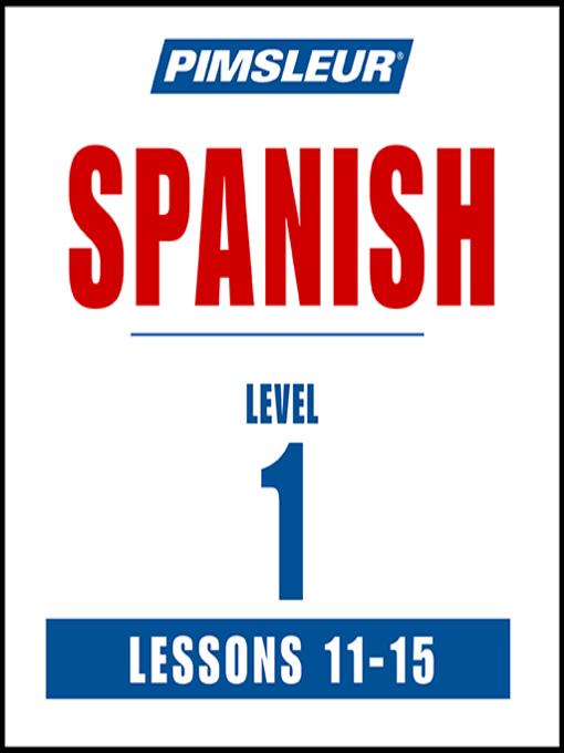 Pimsleur Spanish Level 1 Lessons 11-15 MP3