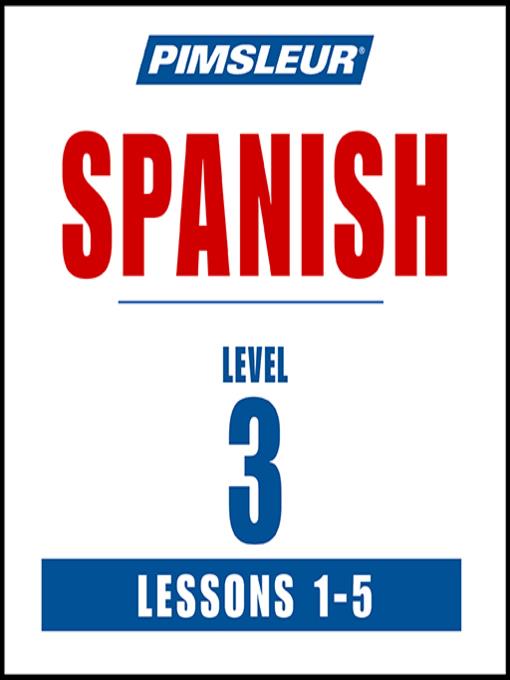 Pimsleur Spanish Level 3 Lessons 1-5 MP3