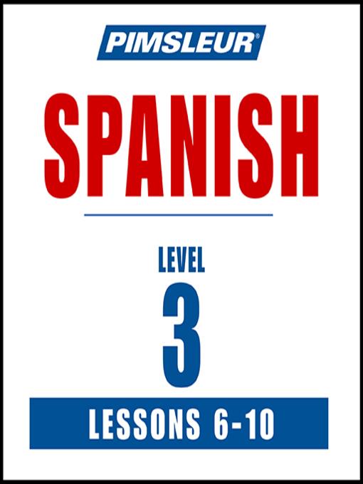 Pimsleur Spanish Level 3 Lessons 6-10 MP3