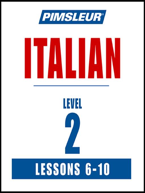 Pimsleur Italian Level 2 Lessons 6-10 MP3