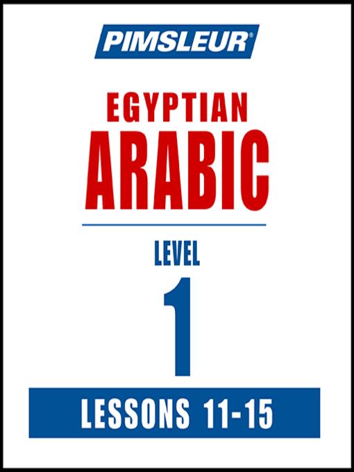 Pimsleur Arabic (Egyptian) Level 1 Lessons 11-15 MP3