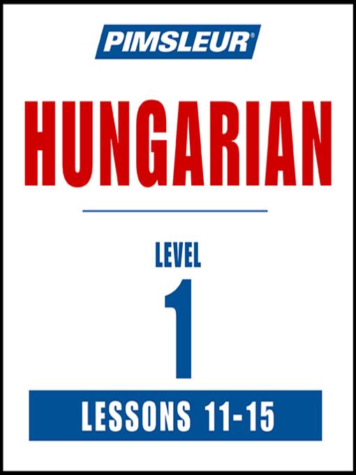 Pimsleur Hungarian Level 1 Lessons 11-15 MP3