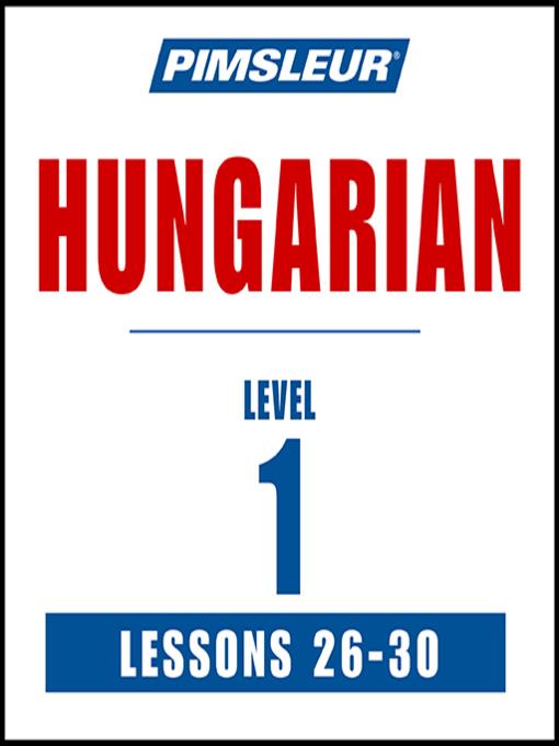 Pimsleur Hungarian Level 1 Lessons 26-30 MP3