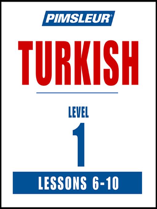 Pimsleur Turkish Level 1 Lessons 6-10 MP3