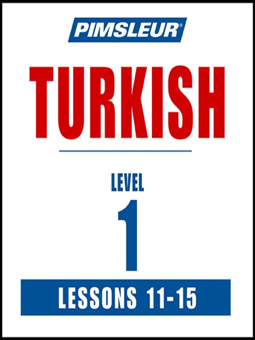 Pimsleur Turkish Level 1 Lessons 11-15 MP3