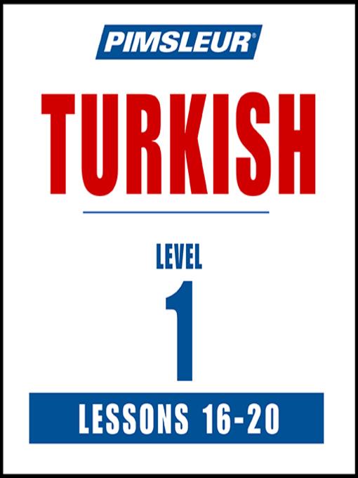 Pimsleur Turkish Level 1 Lessons 16-20 MP3