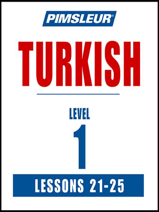 Pimsleur Turkish Level 1 Lessons 21-25 MP3