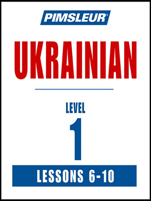 Pimsleur Ukrainian Level 1 Lessons 6-10 MP3