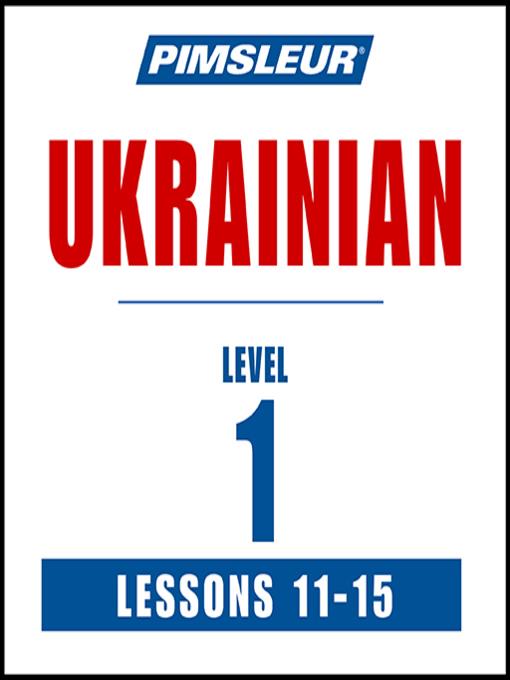 Pimsleur Ukrainian Level 1 Lessons 11-15 MP3