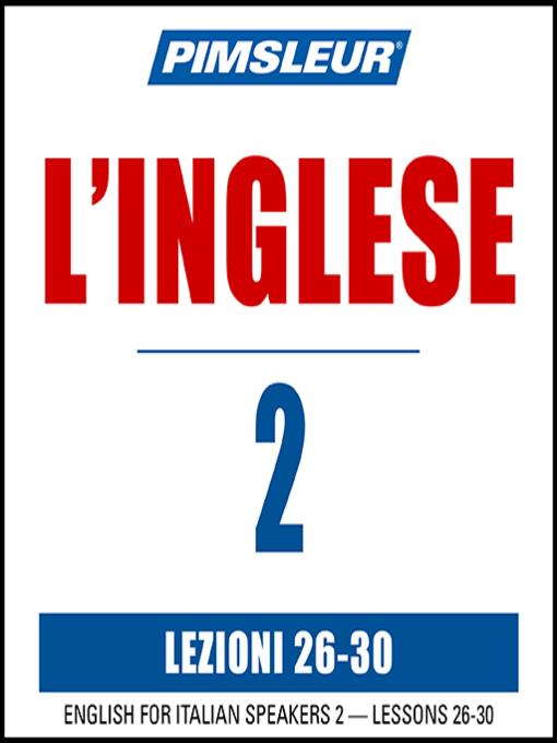 Pimsleur English for Italian Speakers Level 2 Lessons 26-30 MP3