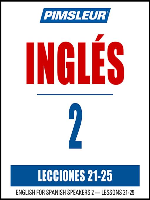 Pimsleur English for Spanish Speakers Level 2 Lessons 21-25 MP3