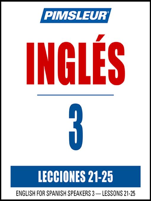 Pimsleur English for Spanish Speakers Level 3 Lessons 21-25 MP3