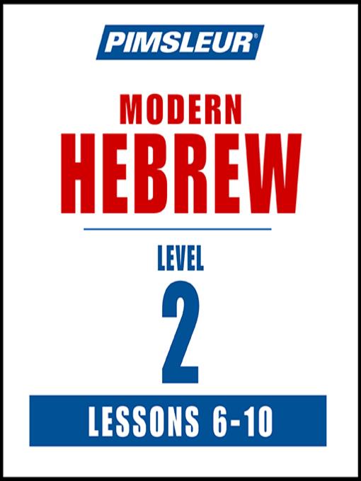 Pimsleur Hebrew Level 2 Lessons 6-10 MP3