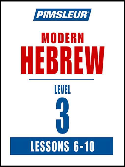 Pimsleur Hebrew Level 3 Lessons 6-10 MP3