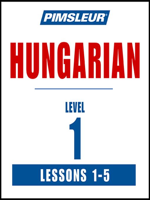 Pimsleur Hungarian Level 1 Lessons 1-5 MP3