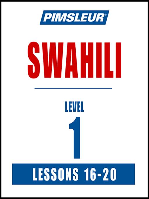 Pimsleur Swahili Level 1 Lessons 16-20 MP3