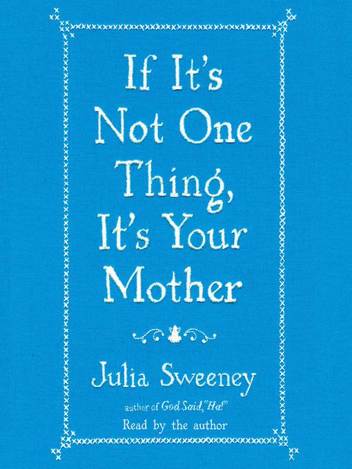 If It's Not One Thing, It's Your Mother