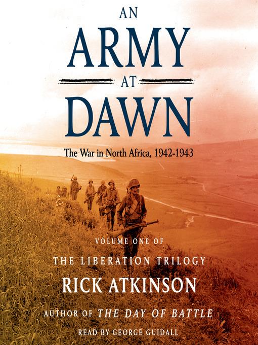 An Army at Dawn: The War in North Africa, 1942-1943