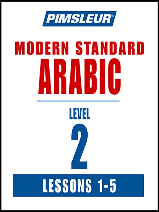 Pimsleur Arabic (Modern Standard) Level 2 Lessons 1-5 MP3