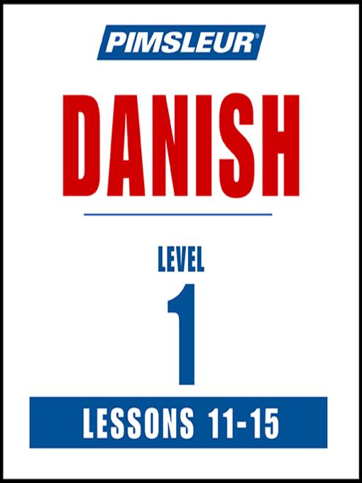 Pimsleur Danish Level 1 Lessons 11-15