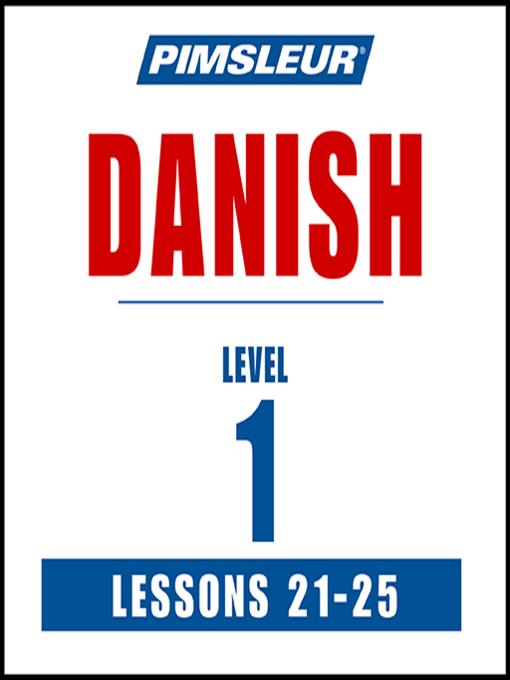 Pimsleur Danish Level 1 Lessons 21-25