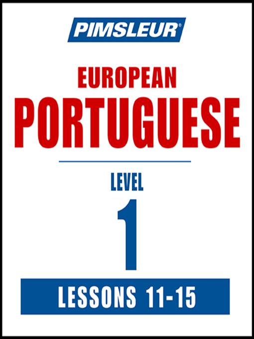 Pimsleur Portuguese (European) Level 1 Lessons 11-15