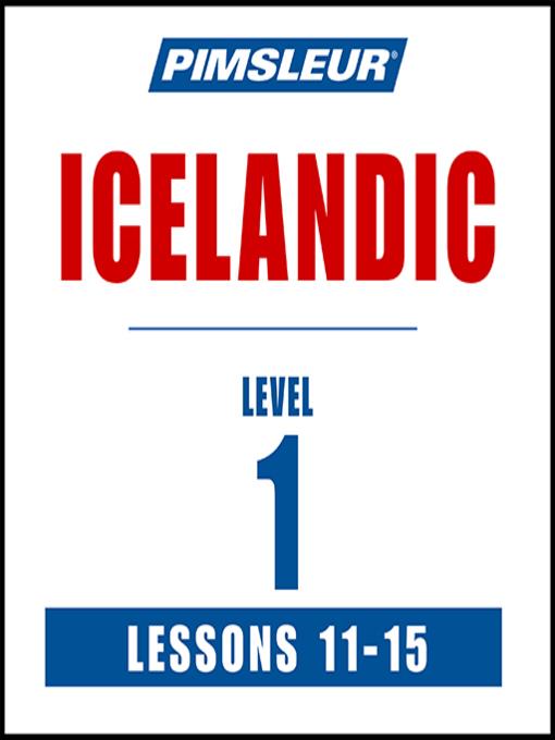 Pimsleur Icelandic Level 1 Lessons 11-15 MP3