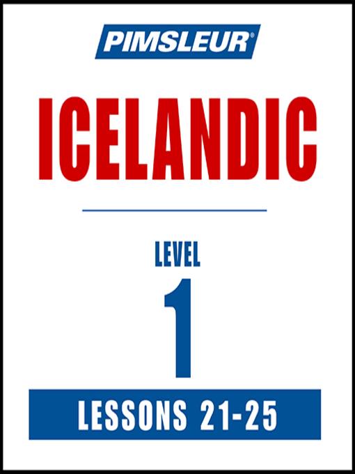 Pimsleur Icelandic Level 1 Lessons 21-25 MP3