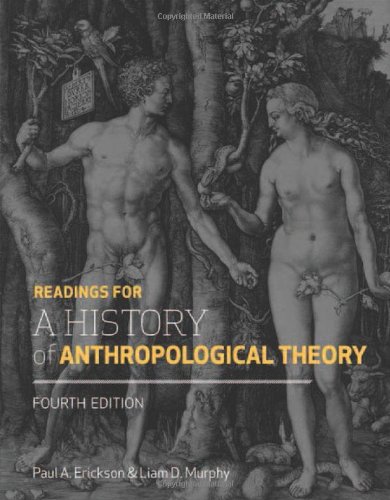 Readings for a History of Anthropological Theory, Fourth Edition